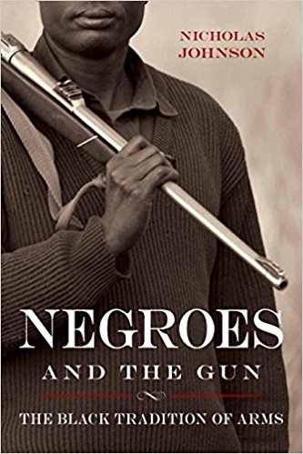 Negroes and the Gun: The Black Tradition of Arms