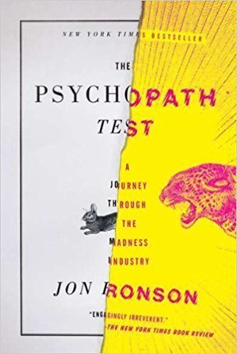 The Psychopath Test: A Journey Through the Madness Industry by Ronson, Jon Reprint Edition (5/1/2012)