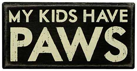 Primitives by Kathy Box Sign, Kids Have Paws, 6-Inch by 3-Inch