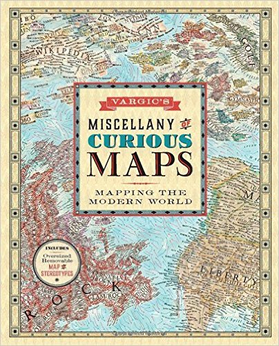 Vargic's Miscellany of Curious Maps: Mapping the Modern World