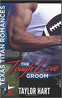 The Tough Love Groom: Texas Titan Romances