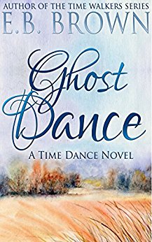 Ghost Dance (Time Dance Book 1)