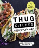 Thug Kitchen The Official Cookbook Eat Like You Give a Fck
