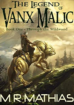 Through the Wildwood (The Legend of Vanx Malic Book 1)