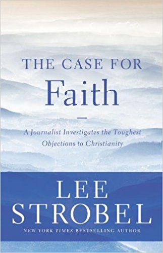 The Case for Faith: A Journalist Investigates the Toughest Objections to Christianity (Case for ... Series)