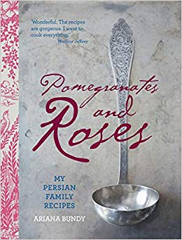 Pomegranates and Roses: My Persian Family Recipes