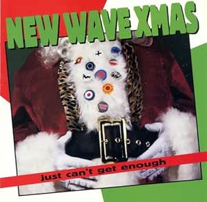 New Wave Xmas: Just Can't Get Enough