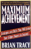 Maximum Achievement Strategies and Skills That Will Unlock Your Hidden Powers to Succeed