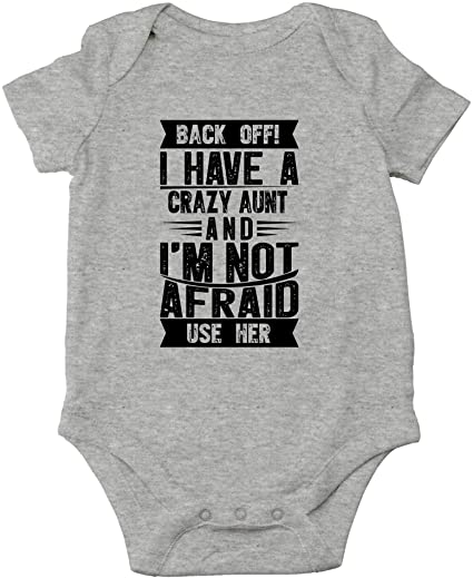 Back of I Have A Crazy Aunt and I'm Not Afraid to Use Her - Cute One-Piece Infant Baby Bodysuit