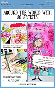 Around the World with 80 Artists: Art, Crafts and Inspiration from 80 Artists from Around the World