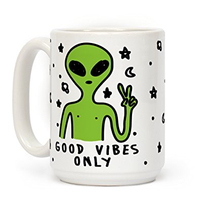 Good Vibes Only Alien White 15 Ounce Ceramic Coffee Mug by LookHUMAN