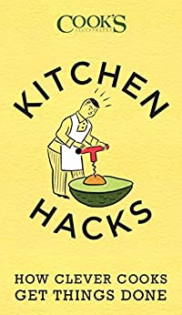 Kitchen Hacks: How Clever Cooks Get Things Done