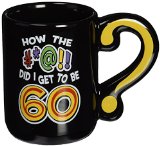 Laid Back How the at Did I Get to be 60 Ceramic Mug