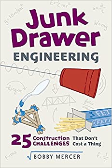Junk Drawer Engineering: 25 Construction Challenges That Don't Cost a Thing (3) (Junk Drawer Science)