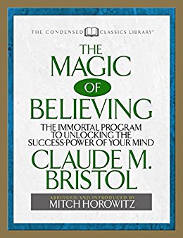 The Magic of Believing: The Immortal Program to unlocking the Success Power of Your Mind