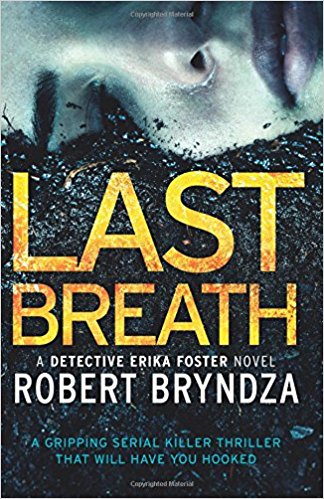 Last Breath: A gripping serial killer thriller that will have you hooked: Volume 4 (Detective Erika Foster)