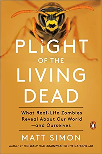 Plight of the Living Dead: What Real-Life Zombies Reveal About Our World--and Ourselves