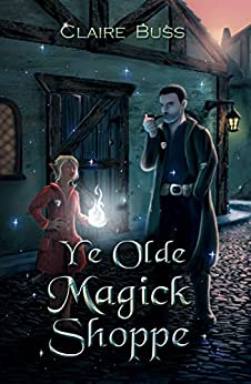 Ye Olde Magick Shoppe (The Roshaven Series)
