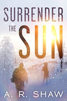 Surrender the Sun: A Post Apocalyptic Dystopian Thriller