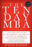 The Ten-Day MBA 4th Ed A Step-by-Step Guide to Mastering the Skills Taught In Americas Top Business Schools