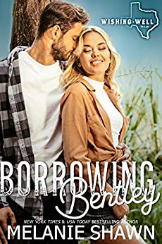 Borrowing Bentley (Wishing Well, Texas Book 9)