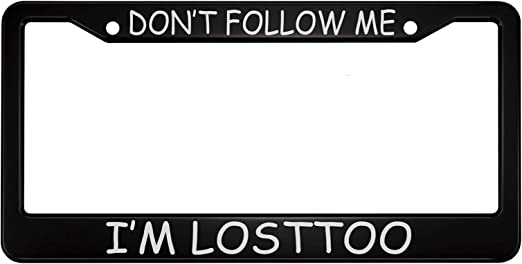 oFloral Don't Follow Me I'm Lost Too Aluminum Alloy License Plate Frame White Black Applicable to US Standard Car Metal Car Tag Frame Funny Front Plate Cover Holder for Women Men(1 Pack)