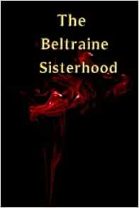 The Beltraine Sisterhood