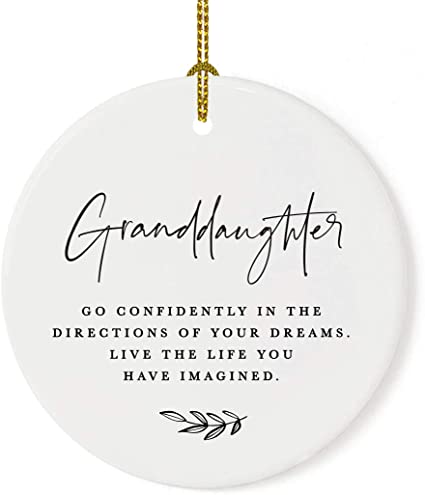 Andaz Press Round Ceramic Porcelain Christmas Ornament Collectible Gift for Granddaughter, Granddaughter Go Confidently in The Directions of Your Dreams. Live The Life You Have Imagined, 1-Pack