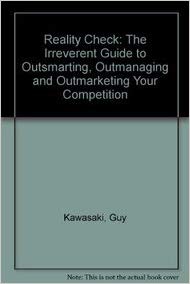 Reality Check: The Irreverent Guide to Outsmarting, Outmanaging and Outmarketing Your Competition (Chinese Edition)