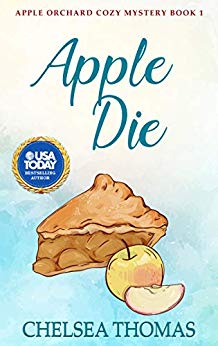 Apple Die (Apple Orchard Cozy Mystery Book 1)