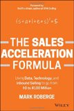 The Sales Acceleration Formula Using Data Technology and Inbound Selling to go from 0 to 100 Million
