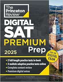 Princeton Review Digital SAT Premium Prep, 2025: 5 Full-Length Practice Tests (2 in Book   3 Adaptive Tests Online)   Online Flashcards   Review & Tools (2025) (College Test Preparation)