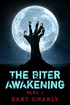 The Biter Awakening Part 1: ( A Horror Comedy)