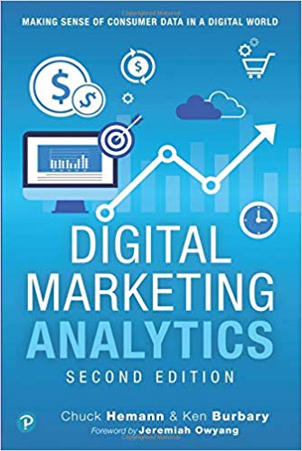 Digital Marketing Analytics: Making Sense of Consumer Data in a Digital World: Making Sense of Consumer Data in a Digital World (Que Biz-Tech)