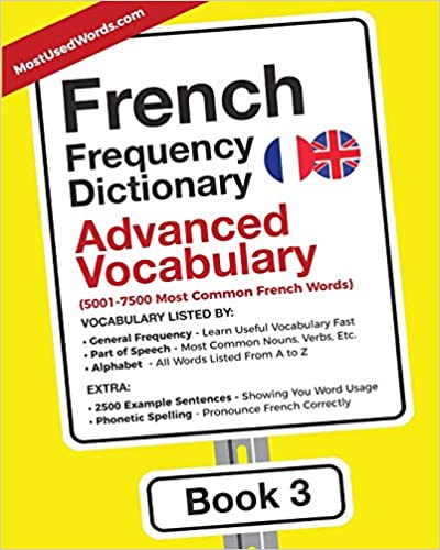 French Frequency Dictionary - Advanced Vocabulary: 5001-7500 Most Common French Words (French-English)