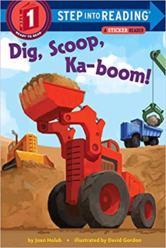 Dig, Scoop, Ka-boom! (Step into Reading)
