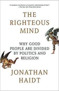 The Righteous Mind: Why Good People Are Divided by Politics and Religion