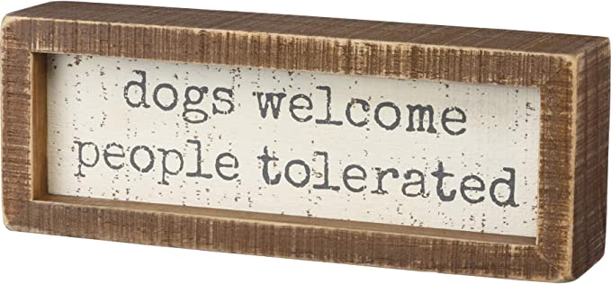 Primitives by Kathy Home Décor Dogs Welcome People Tolerated Wooden Inset Sign: Great for housewarming, gift, or any kitchen or living room