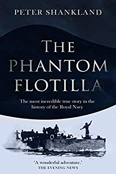 The Phantom Flotilla: The most incredible true story in the history of the Royal Navy