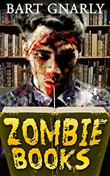 ZOMBIE BOOKS: (Zombie Books Is The Incredible Story Of Kyle Moore)