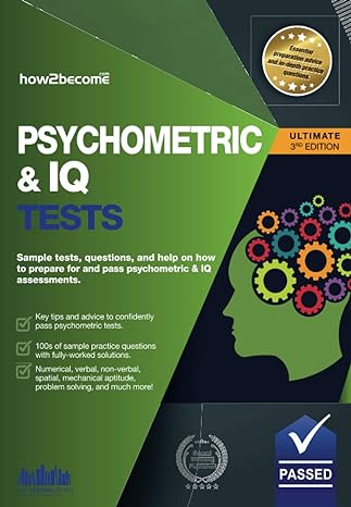 PSYCHOMETRIC & IQ TESTS: Sample tests, questions, and help on how to prepare for and pass psychometric & IQ assessments. (The Testing Series)