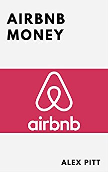 Airbnb money: Secrets, practical tips, how to get started, making a career, simple steps and how to succeed and make bank