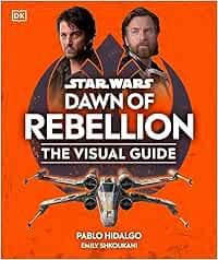 Star Wars Dawn of Rebellion The Visual Guide (DK Bilingual Visual Dictionary)