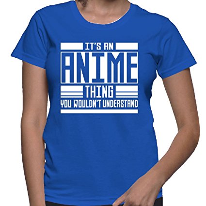 HAASE UNLIMITED Womens It's An Anime Thing You Wouldn't Understand T-shirt