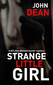 STRANGE LITTLE GIRL: A DCI John Blizzard murder mystery