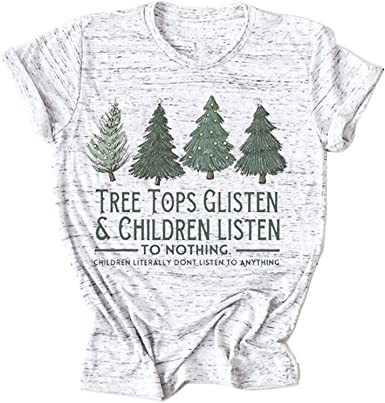 Tree Tops Glisten Children Listen T-Shirt,Womens Casual Short Sleeve Crew Neck Tee Top Loose Funny Letter Print Shirt