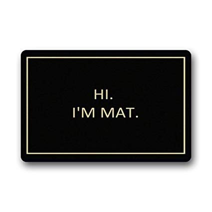 Hi I'm Mat ___ lovely outdoor / indoor doormat(23.6x15.7 inch) (black)