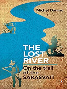 The Lost River: On The Trails of Saraswati