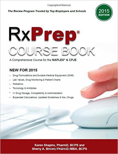 RxPrep Course Book: A Comprehensive Course for the NAPLEX and CPJE (2015 Edition)