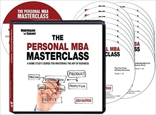 The Personal MBA Masterclass (A Home Study Course for Mastering the Art of Business)